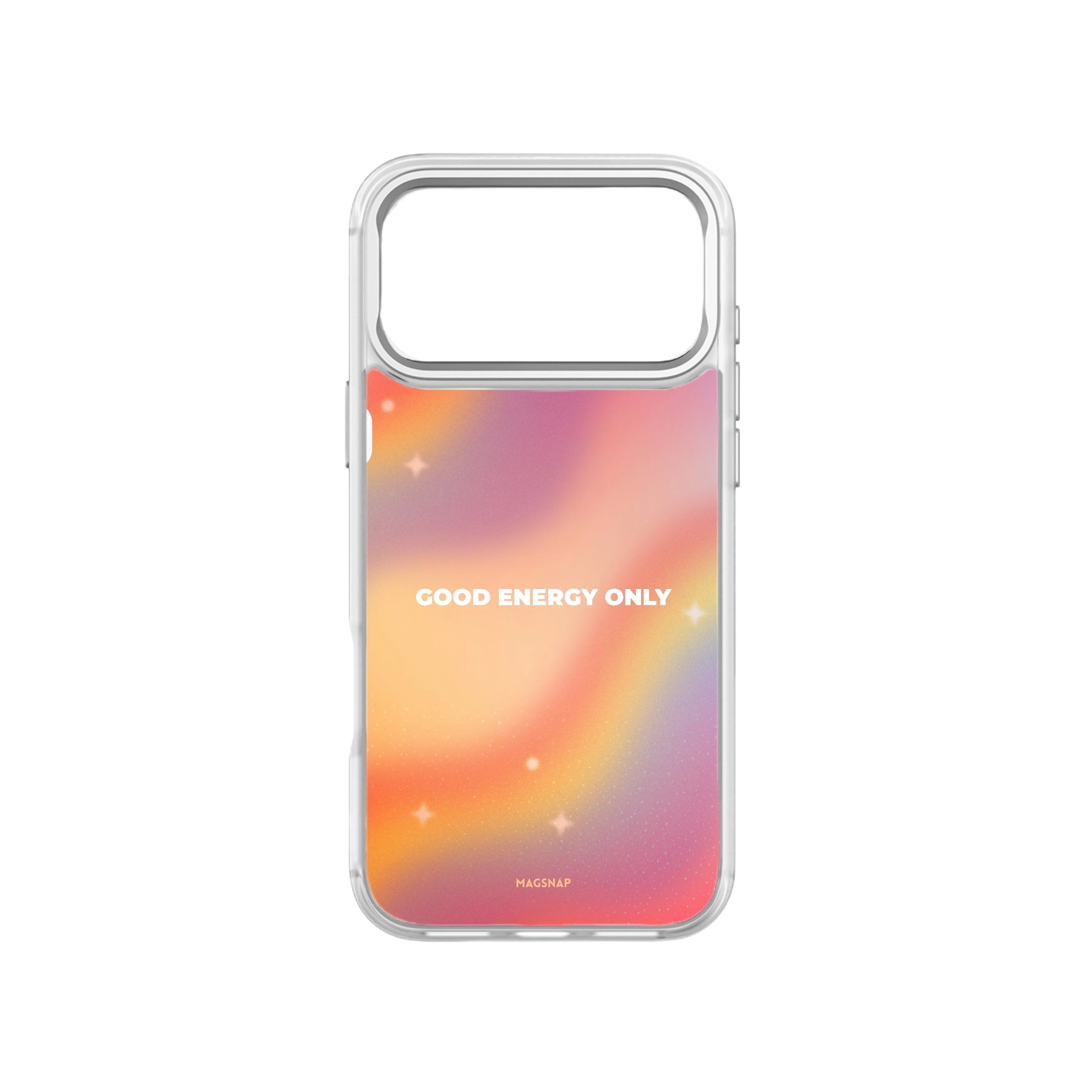 MagSnap magnetic phone case with GOOD ENERGY ONLY positive quote artwork