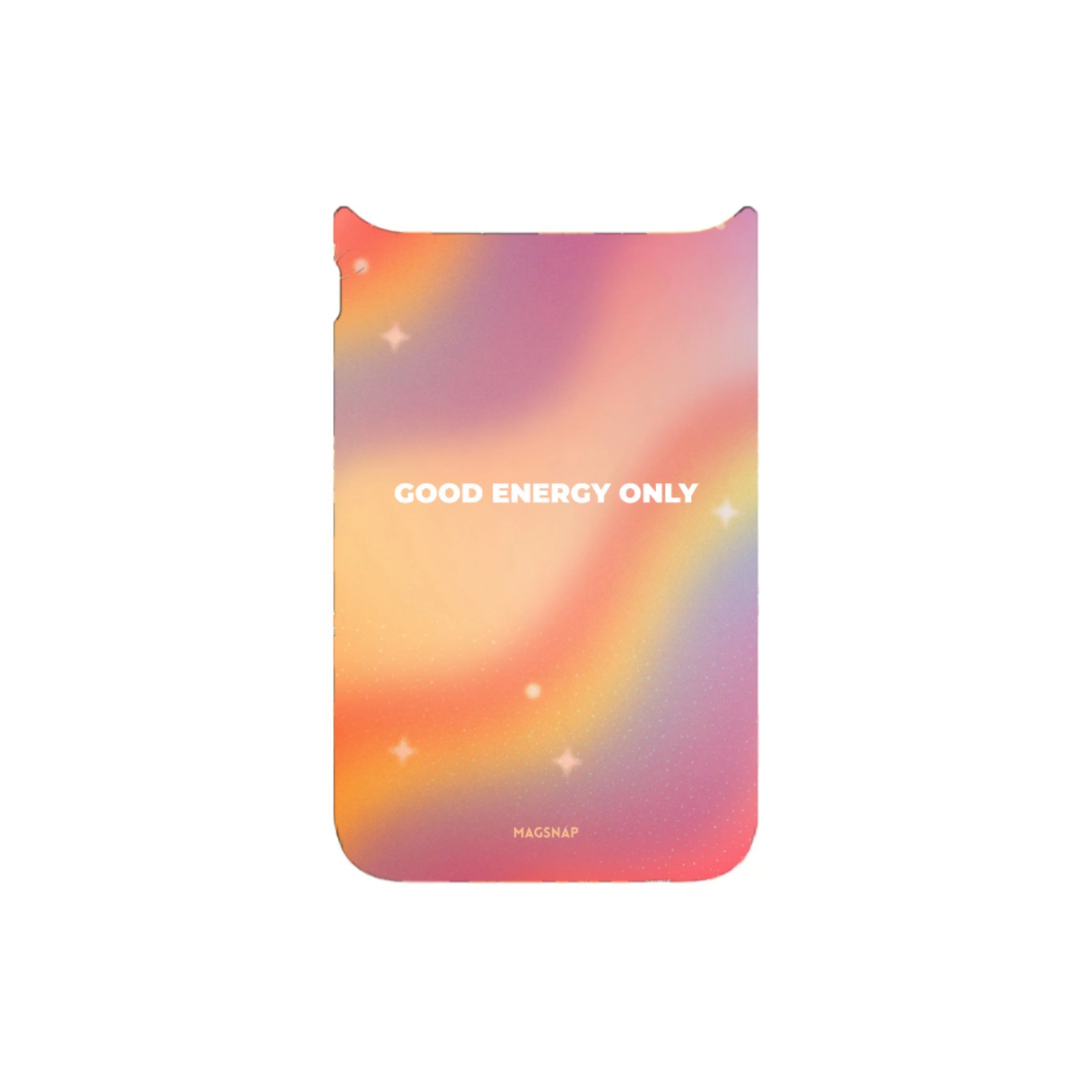 MagSnap magnetic phone case with GOOD ENERGY ONLY positive quote artwork